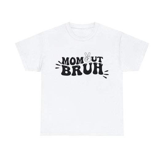 Mom Out Bruh (front) - Unisex T-shirt