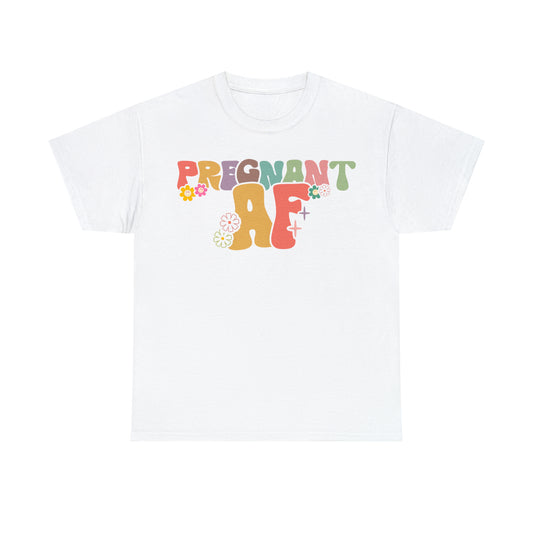 Pregnant AF (front) - Unisex T-shirt