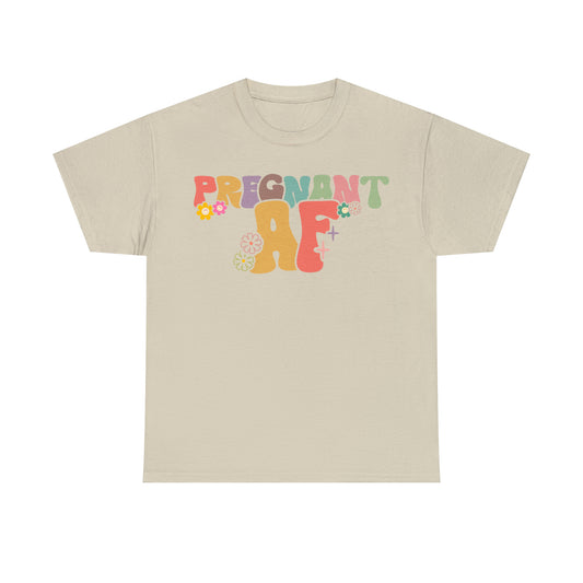 Pregnant AF (front) - Unisex T-shirt