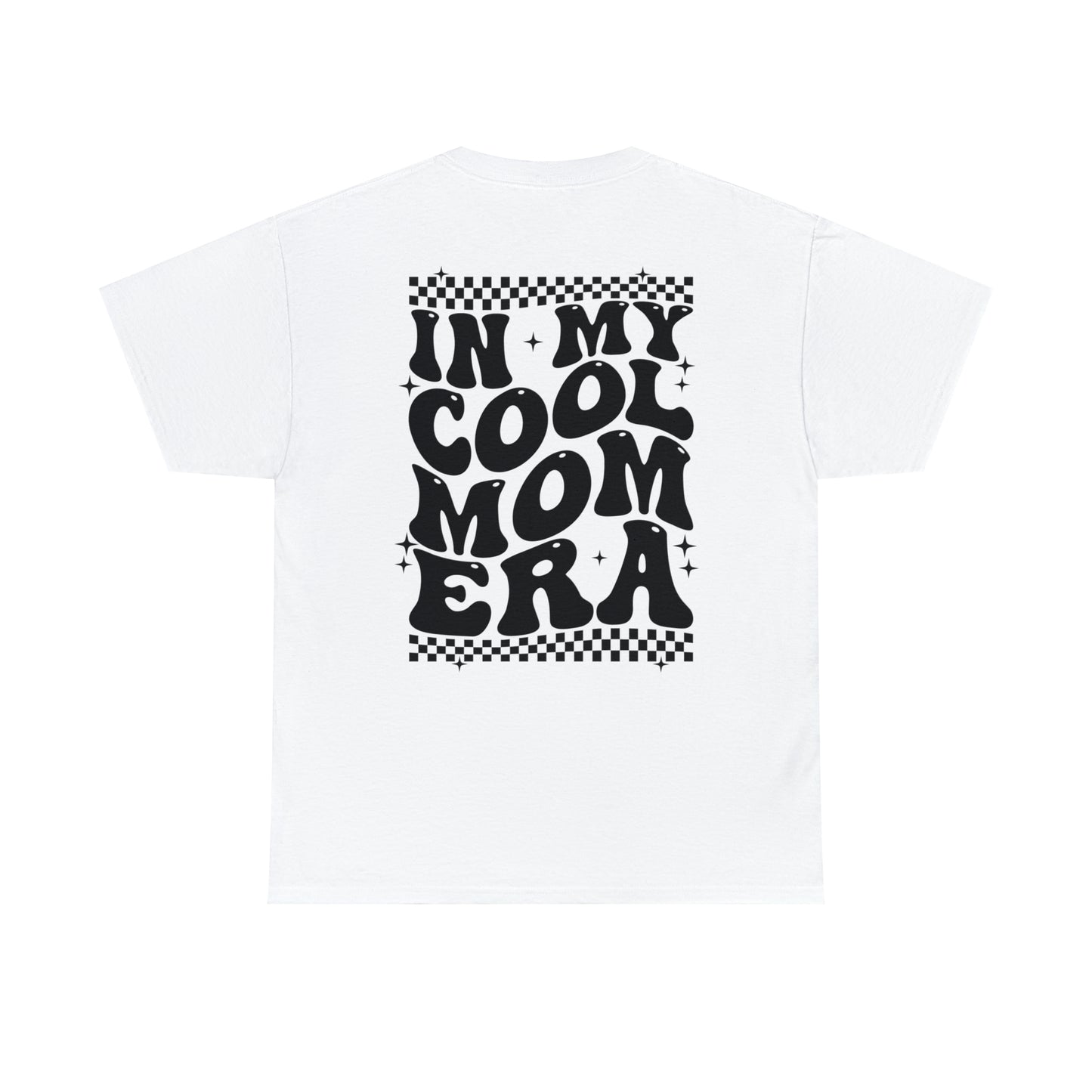 In My Cool Mom Era (front & back) - Unisex T-shirt